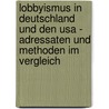 Lobbyismus In Deutschland Und Den Usa - Adressaten Und Methoden Im Vergleich by Judith Blum