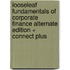 Looseleaf Fundamentals of Corporate Finance Alternate Edition + Connect Plus