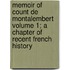 Memoir of Count de Montalembert Volume 1; A Chapter of Recent French History