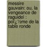 Messire Gauvain: Ou, La Vengeance De Raguidel : Poï¿½Me De La Table Ronde