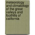 Meteorology and Climatology of the Great Valleys and Foothills of California