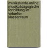 Musikstunde-Online: Musikpädagogische Fortbildung Im Virtuellen Klassenraum by Michael Pabst-Krüger