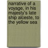 Narrative of a Voyage, in His Majesty's Late Ship Alceste, to the Yellow Sea by John M'Leod