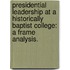Presidential Leadership At A Historically Baptist College: A Frame Analysis.