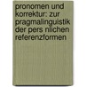 Pronomen Und Korrektur: Zur Pragmalinguistik Der Pers Nlichen Referenzformen by Gunter Bellmann