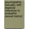 Psychopathia Sexualis; With Especial Reference to Antipathic Sexual Instinct by Richard Krafft-Ebing
