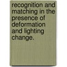 Recognition And Matching In The Presence Of Deformation And Lighting Change. door Sameer Sheorey