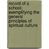 Record Of A School; Exemplifying The General Principles Of Spiritual Culture