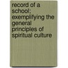 Record Of A School; Exemplifying The General Principles Of Spiritual Culture by Elizabeth Palmer Peabody