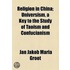 Religion In China; Universism, A Key To The Study Of Taoism And Confucianism