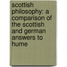 Scottish Philosophy: a Comparison of the Scottish and German Answers to Hume door Andrew Seth Pringle-Pattison
