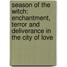 Season of the Witch: Enchantment, Terror and Deliverance in the City of Love door David Talbot