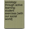 Sociology Through Active Learning: Student Exercises [With Our Social World] door Jeanne H. Ballantine