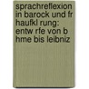 Sprachreflexion in Barock Und Fr Haufkl Rung: Entw Rfe Von B Hme Bis Leibniz door Andreas Gardt