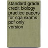 Standard Grade Credit Biology Practice Papers For Sqa Exams Pdf Only Version door John Di Mambro