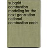 Subgrid Combustion Modeling for the Next Generation National Combustion Code door United States Government