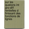 Sur Les Quations Int Gro-Diff Rentielles D Finissant Des Fonctions de Lignes door Levy Paul