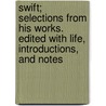 Swift; Selections from His Works. Edited with Life, Introductions, and Notes door Sir Henry Craik