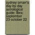 Sydney Omarr's Day-By-Day Astrological Guide: Libra: September 23-October 22