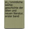 Sï¿½Mmtliche Werke: Geschichte Der Alten Und Neuen Literatur, Erster Band door Karl Joseph Hieronymus Windischmann