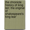 The Chronicle History of King Leir; The Original of Shakespeare's King Lear' by Sir Sidney Lee