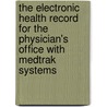 The Electronic Health Record For The Physician's Office With Medtrak Systems door Amy DeVore
