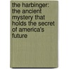 The Harbinger: The Ancient Mystery That Holds The Secret Of America's Future door Jonathan Cahn