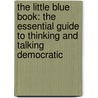 The Little Blue Book: The Essential Guide to Thinking and Talking Democratic door George Lakoff