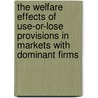 The Welfare Effects of Use-Or-Lose Provisions in Markets with Dominant Firms door United States Government