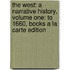 The West: A Narrative History, Volume One: To 1660, Books a la Carte Edition