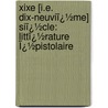 Xixe [I.E. Dix-Neuviï¿½Me] Siï¿½Cle: Littï¿½Rature Ï¿½Pistolaire door Jules Barbey D'aurevilly