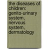 the Diseases of Children: Genito-Urinary System, Nervous System, Dermatology door Meinhard Von Pfaundler