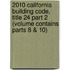 2010 California Building Code, Title 24 Part 2 (Volume Contains Parts 8 & 10)