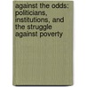 Against the Odds: Politicians, Institutions, and the Struggle Against Poverty door Njuguna Ng'ethe