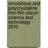 Amorphous and Polycrystalline Thin-film Silicon Science and Technology - 2010 door Chuang-Chuang Tsai