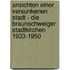 Ansichten Einer Versunkenen Stadt - Die Braunschweiger Stadtkirchen 1933-1950
