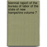 Biennial Report of the Bureau of Labor of the State of New Hampshire Volume 7 door New Hampshire Bureau of Labor