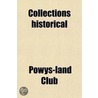 Collections Historical & Archaeological Relating to Montgomeryshire Volume 27 by Powys-Land Club
