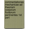 Commentationes Mechanicae Ad Theoriam Corporum Fluidorum Pertinentes 1st Part door Leonhard Euler