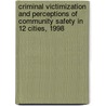 Criminal Victimization and Perceptions of Community Safety in 12 Cities, 1998 door United States Government