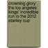 Crowning Glory: The Los Angeles Kings' Incredible Run to the 2012 Stanley Cup