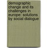 Demographic Change And Its Challenges In Europe: Solutions By Social Dialogue door Kohler