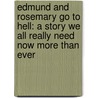 Edmund And Rosemary Go To Hell: A Story We All Really Need Now More Than Ever by Bruce Eric Kaplan