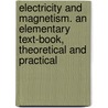 Electricity and Magnetism. an Elementary Text-Book, Theoretical and Practical door Sir Richard Glazebrook
