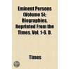 Eminent Persons Volume 5; Biographies, Reprinted from the Times. Vol. 1-6. D. door Times (London England)