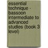 Essential Technique - Bassoon Intermediate to Advanced Studies (Book 3 Level)