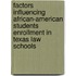 Factors Influencing African-American Students Enrollment in Texas Law Schools