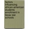Factors Influencing African-American Students Enrollment in Texas Law Schools by Janis A. Hunter