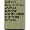 Fast And Furious: Barack Obama's Bloodiest Scandal And Its Shameless Cover-Up door Katie Pavlich