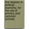 First Lessons in Political Economy, for the Use of Primary and Common Schools by John Macvickar
